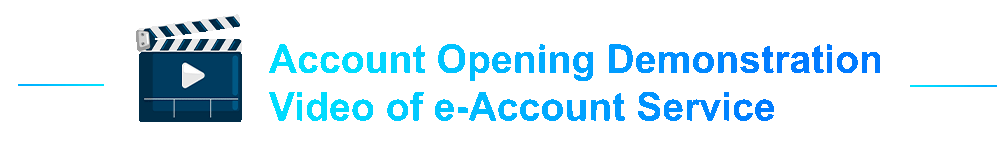 Account Opening Demonstration Video of e-Account Service