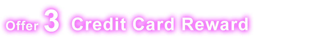 Offer 3 Credit Card Reward
