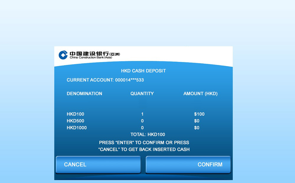 Check the total deposit amount and press 'CONFIRM'