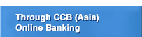 Through CCB (Aisa) online Banking