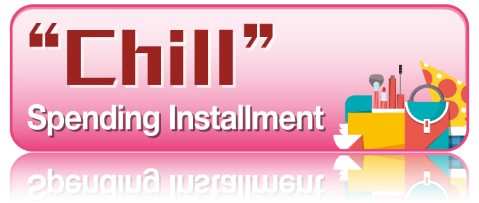 “Chill” Spending Installment