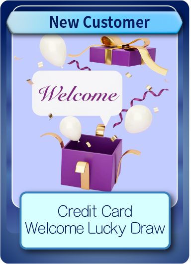 Credit Card Welcome Lucky Draw