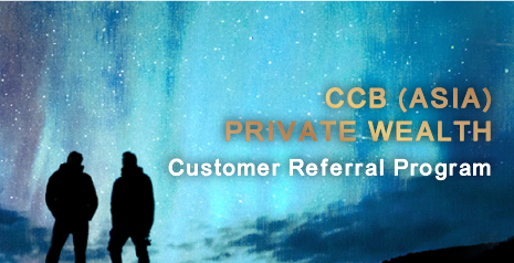 CCB (Asia) Private Wealth Customer Referral Program